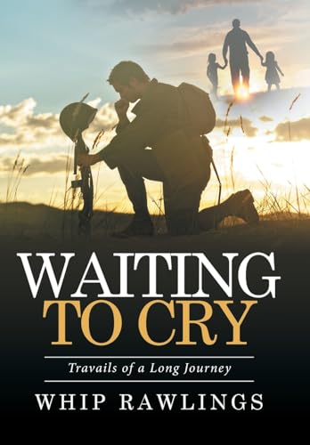 Waiting to Cry: Travails of a Long Journey