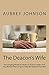 The Deacon's Wife: Encouraging Words for Wives of Church Leaders and Any Woman Who Longs to Help Her Husband Succeed