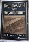  Die blauen Bücher. Deutschland in 111 Flugaufnahmen