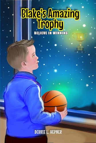 Blake’s Amazing Trophy: BELIEVE IN WINNING