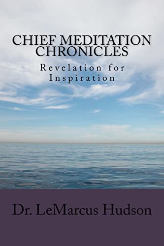 Chief Meditation Chronicles: Revelation for Ins... 1517562805 Book Cover