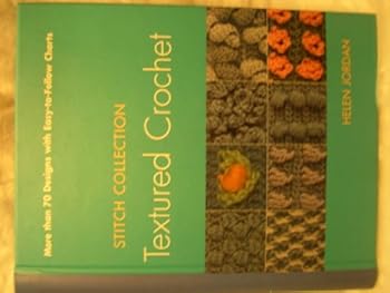 Spiral-bound Textured Crochet: More than 70 Designs with Easy-to-Follow Charts Book