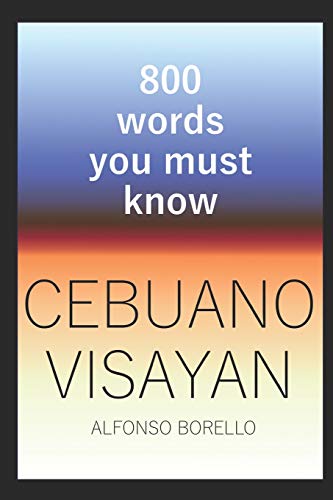 Cebuano Visayan: 800 Words You Must Know (Cebuano Edition): 5