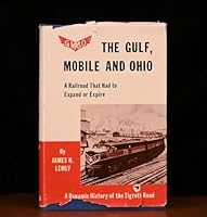 The Gulf, Mobile and Ohio : a Railroad That Had to Expand or Expire B002MH0I8I Book Cover