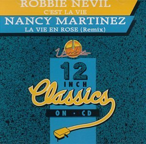 C'est La Vie & La Vie En Rose by Robbie Nevil & Nancy Martinez (1994-12-13)