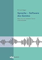 Sprache - Software Des Geistes: Was Uns Von Anderen Tieren Unterscheidet 3534640675 Book Cover
