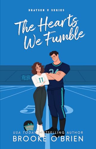 The Hearts We Fumble: A Brother's Best Friend Football Romance (Braysen U)