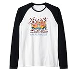aerialist hobby/circus «la vita è migliore con un aerialista!» maglia con maniche raglan