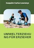 Umwelterziehung für Erzieher