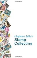 A Beginner's Guide to Stamp Collecting 0486440672 Book Cover