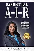 Essential A-I-R: Your Pathway to Excellence at Work and Play 1091086222 Book Cover