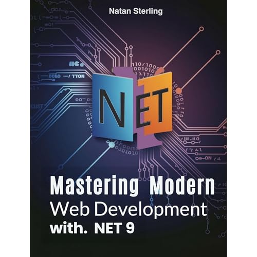 Mastering Modern Web Development with .NET 9 Audiolibro Por Natan Sterling arte de portada