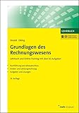 Grundlagen des Rechnungswesens: Lehrbuch mit über 50 Aufgaben. Buchführung und Jahresabschluss. Kosten- und Leistungsrechnung. Aufgaben und Lösungen. (NWB Studium Betriebswirtschaft)