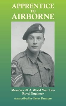 Paperback Apprentice To Airborne: Memoirs Of A World War Two Royal Engineer Book