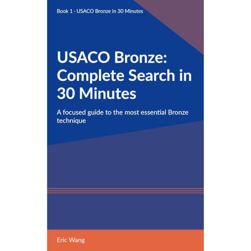 Eric Wang presents USACO Bronze: Complete Search in 30 Minutes