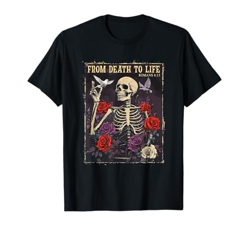 from Death to Life Christian Bible Vintage Gothic Skeleton T-Shirt
