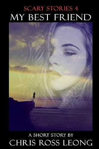 Scary Stories 4: My Best Friend: A Short Story