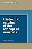  Historical Origins of the Concept of Neurosis