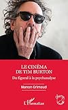  Le cinéma de Tim Burton: Du figural à la psychanalyse