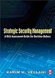  [(Strategic Security Management : A Risk Assessment Guide for Decision Makers)] [By (author) Karim Vellani] published on (November, 2006)