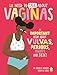 Produktbild We Need to Talk About Vaginas: An IMPORTANT Book About Vulvas, Periods, Puberty, and Sex!