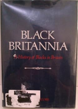 Hardcover Black Britannia: A History of Blacks in Britain Book
