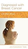Diagnosed with Breast Cancer: Life after Shock