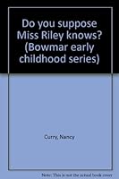 Do You Suppose Miss Riley Knows? B0006BS0SC Book Cover