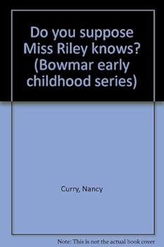 Hardcover Do you suppose Miss Riley knows? (Bowmar early childhood series) Book