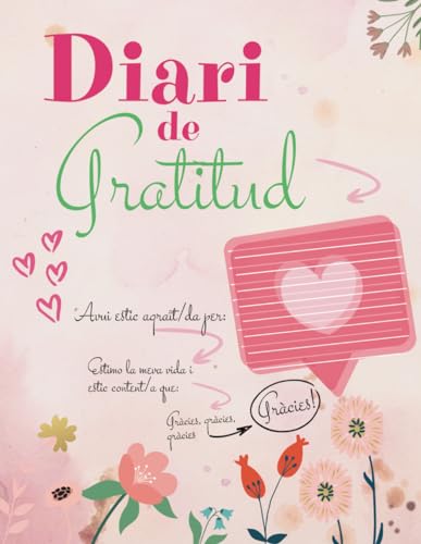 Diari de Gratitud: El Mapa d'Agraïment - Amb només 5 minuts al dia canvies la teva vida. - Diari d'autoestima, manifestació i exploració personal. - Català