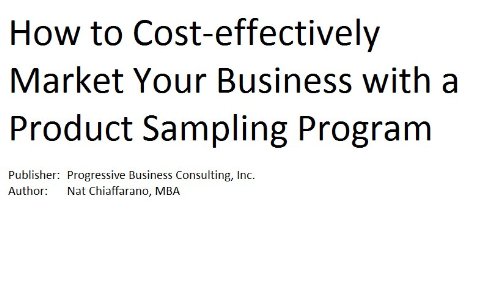 How to Cost-effectively Market Your Business with a Product Sampling Program (English Edition)
