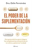  El poder de la suplementación: Una guía práctica para integrar los complementos alimenticios en tu rutina y potenciar tu salud (No Ficción)