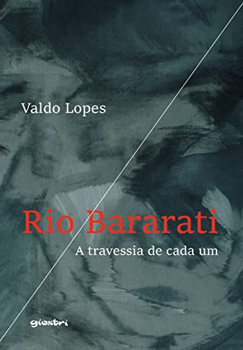 Rio Bararati: a travessia de cada um