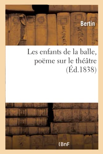 Les enfants de la balle, poëme sur le théâtre (French Edition)