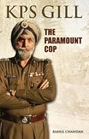 KPS Gill : The Paramount Cop 9350335603 Book Cover