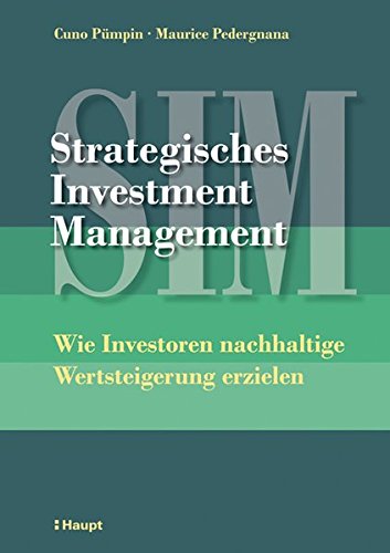 Strategisches Investment Management: Wie Investoren nachhaltige Wertsteigerungen erzielen (SECA) Strategisches Investment Management: Wie Investoren nachhaltige Wertsteigerungen erzielen (SECA)