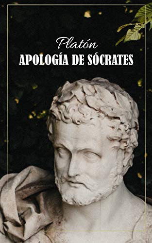 Apología de Sócrates | Spanish Version: Texto clásico de Platón en Español (Spanish Edition)
