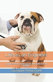 Paperback Life as an Engineer: A guide to the few merits and the many defects of the Engineer Book