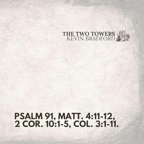 The Two Towers (Psalm 91 & 2 Corinthians 10:1–5)