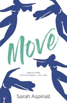 Paperback Move: How to make exercise happen - your way Book