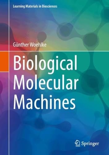 Biological Molecular Machines (Learning Materials in Biosciences)