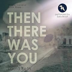 Then There Was You Audiobook By Laura Beth cover art