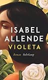  Violeta: Roman  Eine außergewöhnliche Frau. Ein turbulentes Jahrhundert. Eine unvergessliche Geschichte.