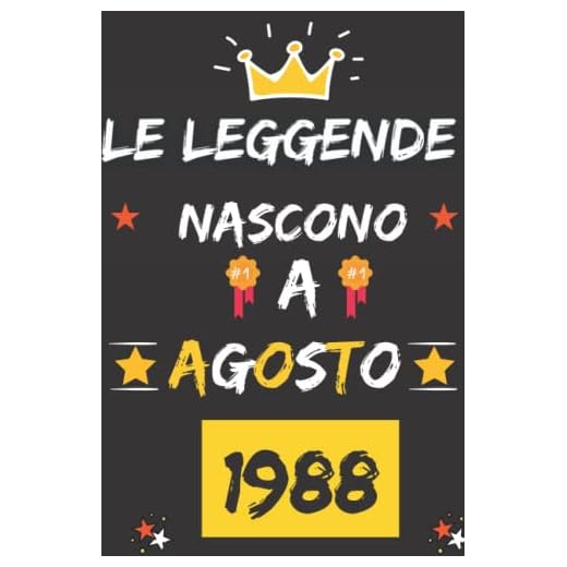 LE LEGGENDE NASCONO A AGOSTO 1988: regali compleanno uomo e donna, 34 anni di compleanno regalo uomo e donna 34 anni, regalo per lui/lei, Taccuino da110 pagine