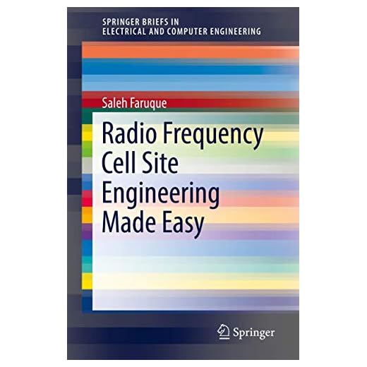 Radio Frequency Cell Site Engineering Made Easy (SpringerBriefs in Electrical and Computer Engineering)