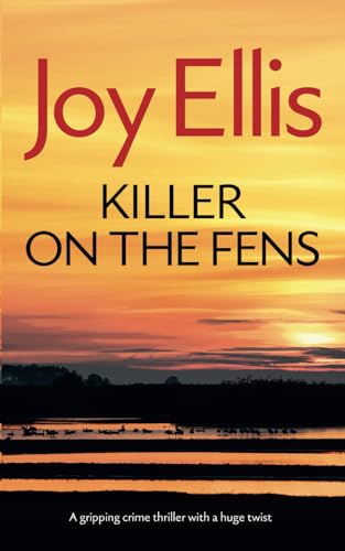 KILLER ON THE FENS a gripping crime thriller with a huge twist (Detective Nikki Galena Mysteries)