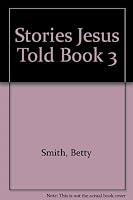 Stories Jesus Told Book 3 B000TG8RCI Book Cover