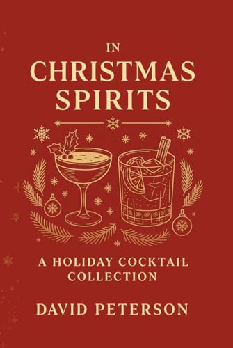 In Christmas Spirits: A Holiday Cocktail Collection