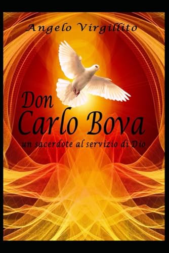Don Carlo Bova: un sacerdote al servizio di Dio (Italian Edition)