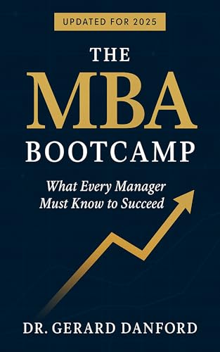 The MBA Bootcamp: What Every Business Manager or Startup Must